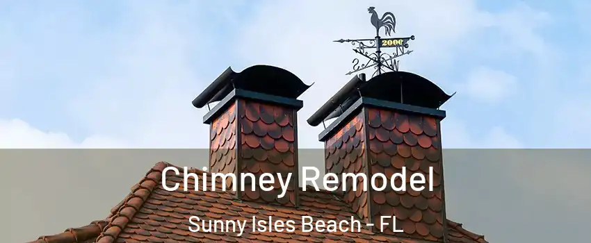 Chimney Remodel Sunny Isles Beach - FL
