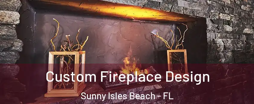 Custom Fireplace Design Sunny Isles Beach - FL