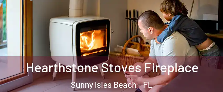  Hearthstone Stoves Fireplace Sunny Isles Beach - FL