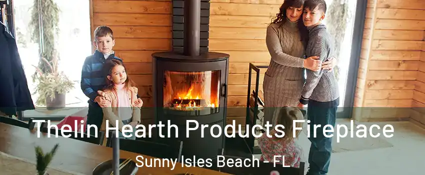  Thelin Hearth Products Fireplace Sunny Isles Beach - FL