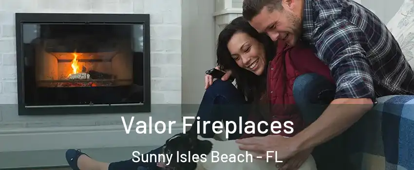  Valor Fireplaces Sunny Isles Beach - FL
